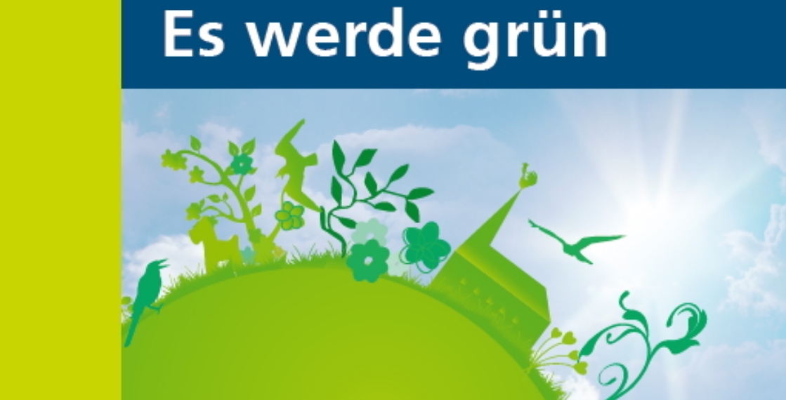 Es werde grün